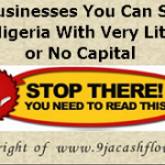 15 Businesses You Can Start In Nigeria With Very Little Or No Capital 15 Businesses You Can Start In Nigeria With Very Little Or No Capital