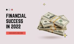 5 Keys You Need To Succeed Financially in 2022