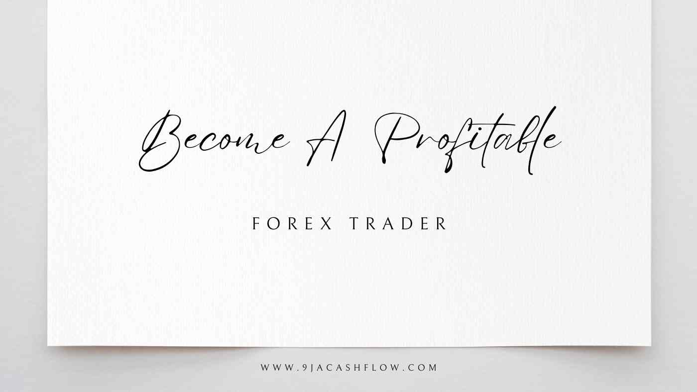 Become A Profitable Forex Trader