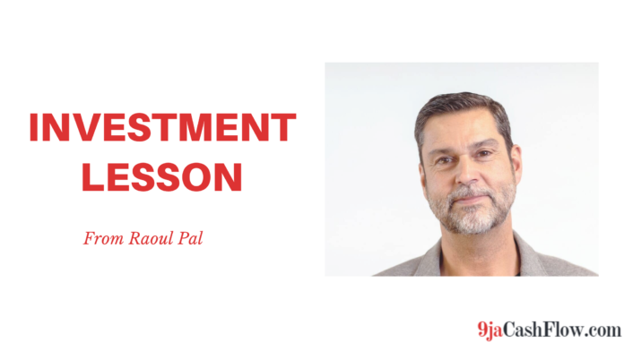 5 Investment Lesson From Raoul Pal (Retired Investment Banker)