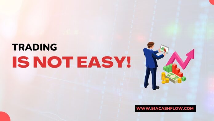 Trading is not easy