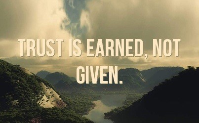 Why Trust Must Be Earned And Not Just Given